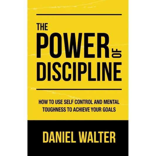 Achieve Your Goals with The Power of Discipline